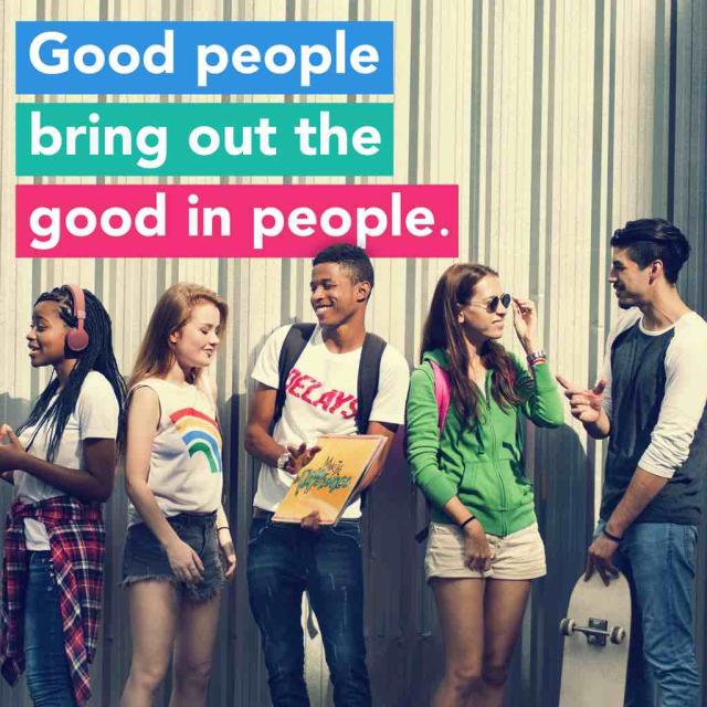 Group of teenagers hanging out in group with text stating 'good people bring out the good in people'